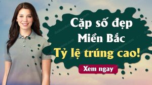 kết quả dự đoán chính xác song thủ lô miền bắc